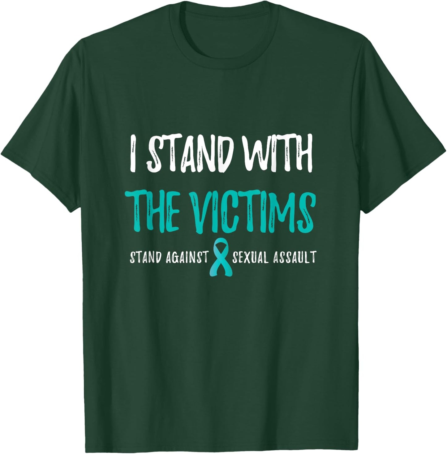 Sexual Assault Awareness - I Stand With The Victims T-Shirt - T-Shirt | Forest