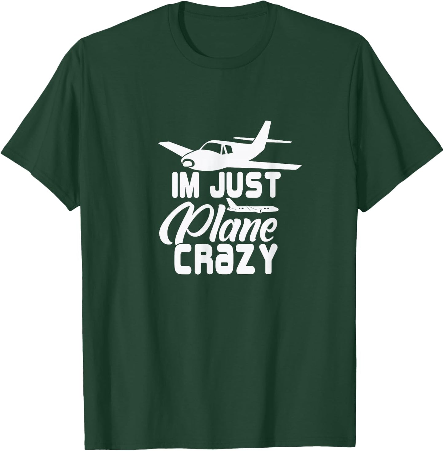 I'm Just Plane Crazy. Funny Airplane Pilots T-Shirt - T-Shirt | Forest