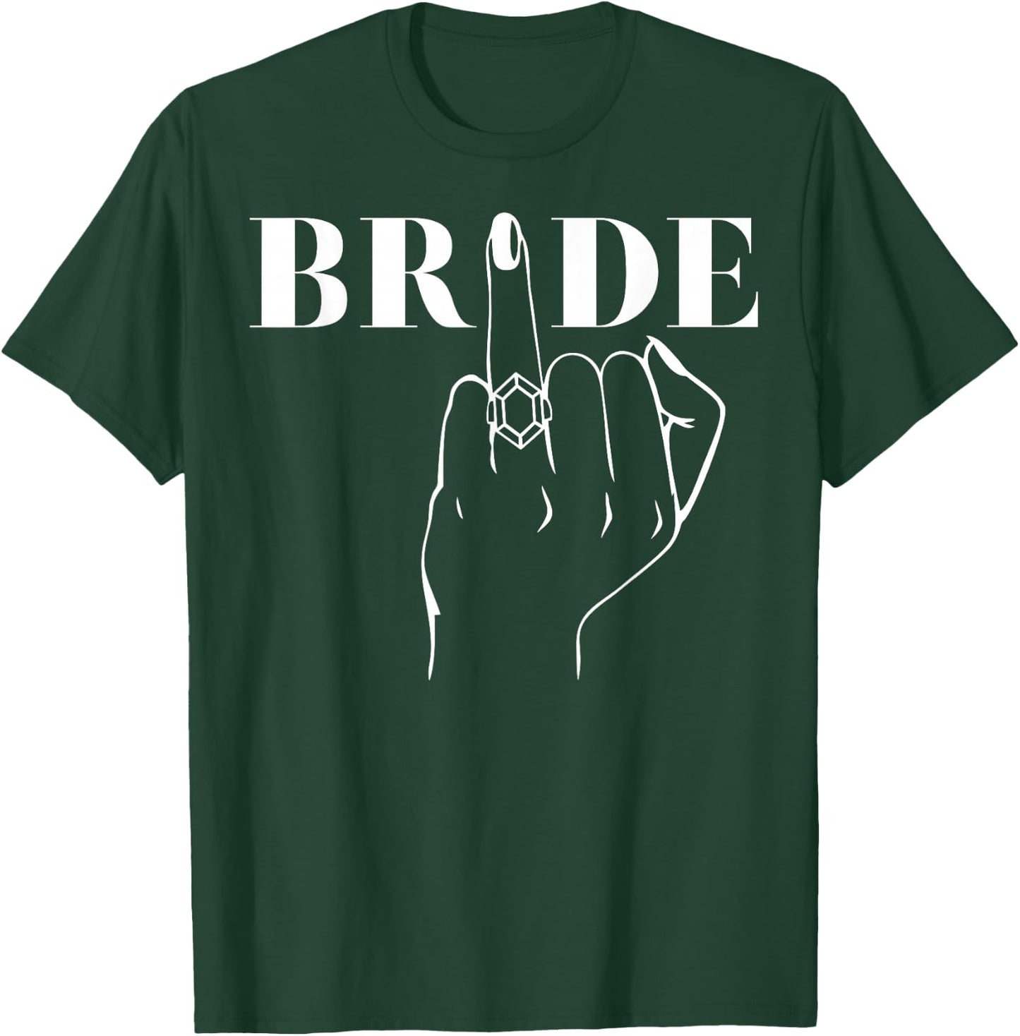 Bride Ring Finger Wedding Bridal Bachelorette Party Matching T-Shirt - T-Shirt | Forest