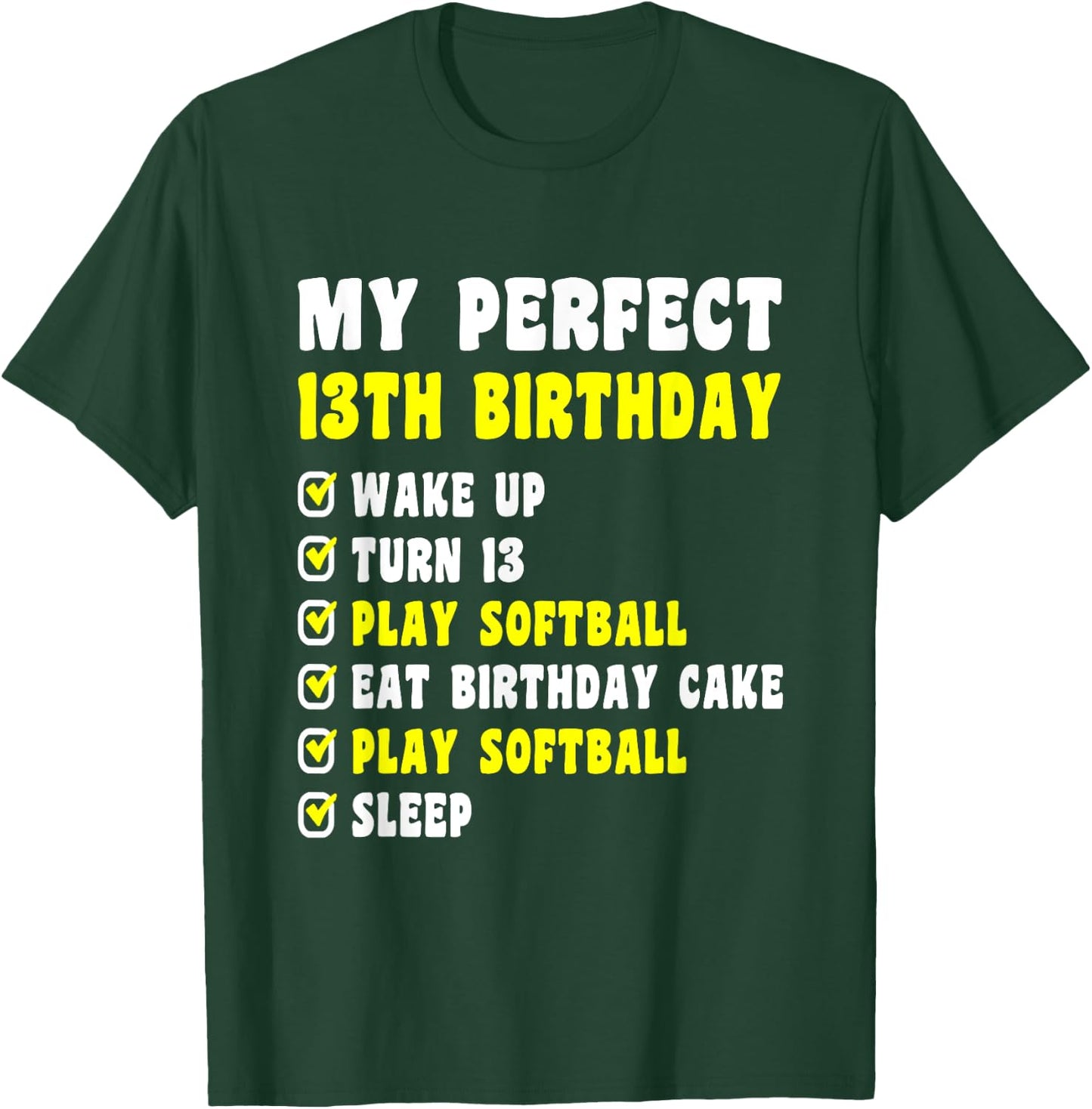 13 Years Old My Perfect 13th Birthday Softball 13th Birthday T-Shirt - T-Shirt | Forest