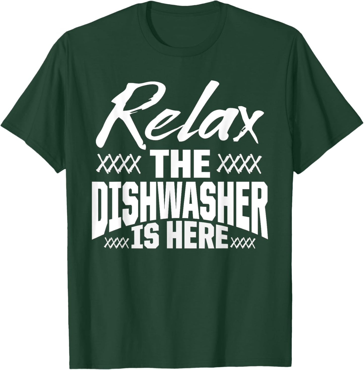 Dishwasher Relax Funny Dishwashing Gift T-Shirt - T-Shirt | Forest
