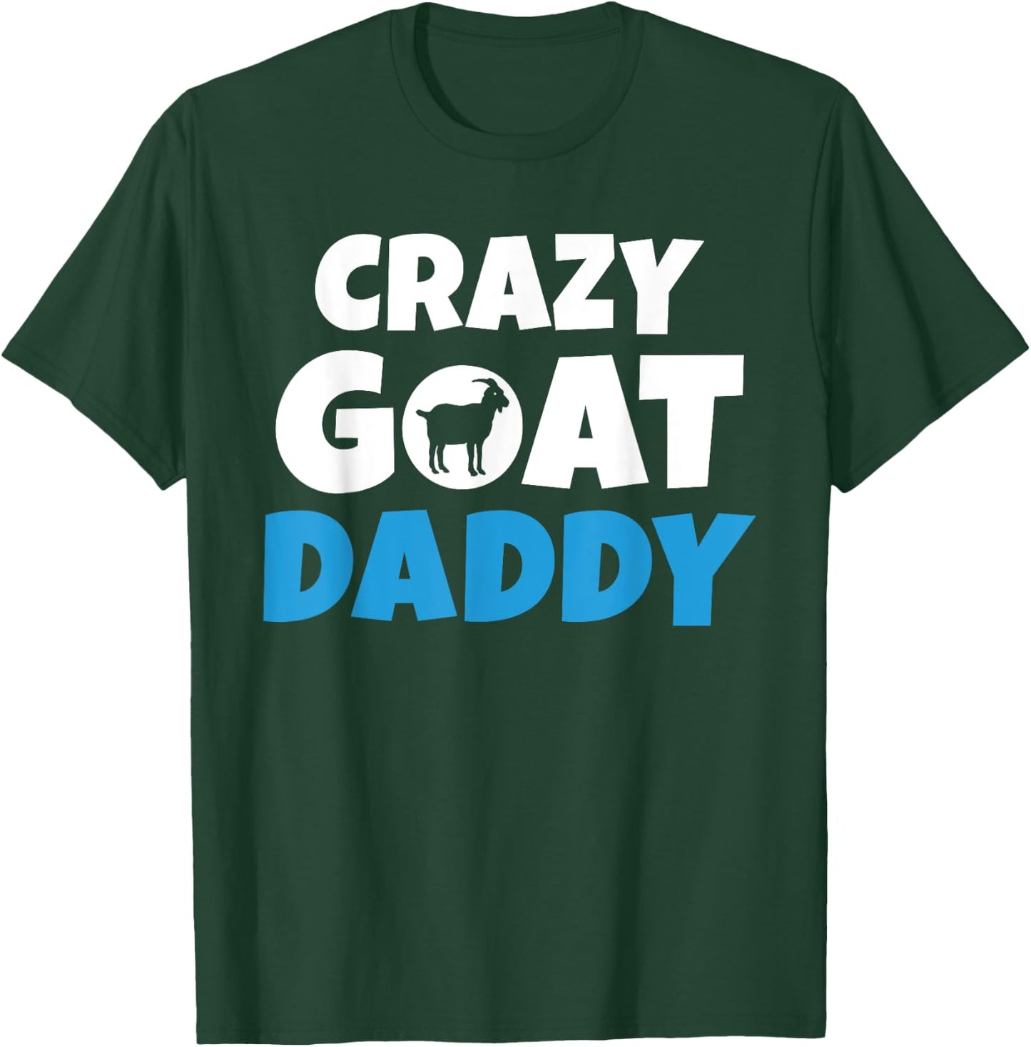 Crazy Goat Daddy Goats lover T-Shirt - T-Shirt | Forest