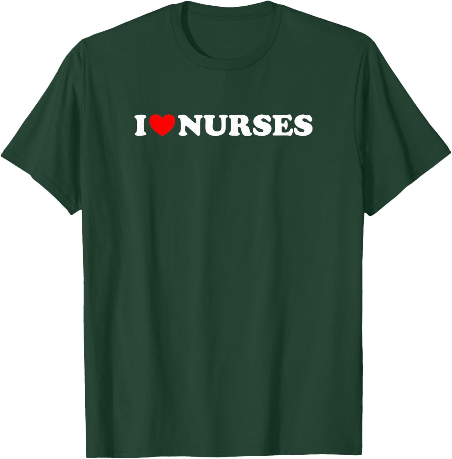 I heart Nurses - Funny Nurse, Funny Nursing Student Spouse T-Shirt - T-Shirt | Forest