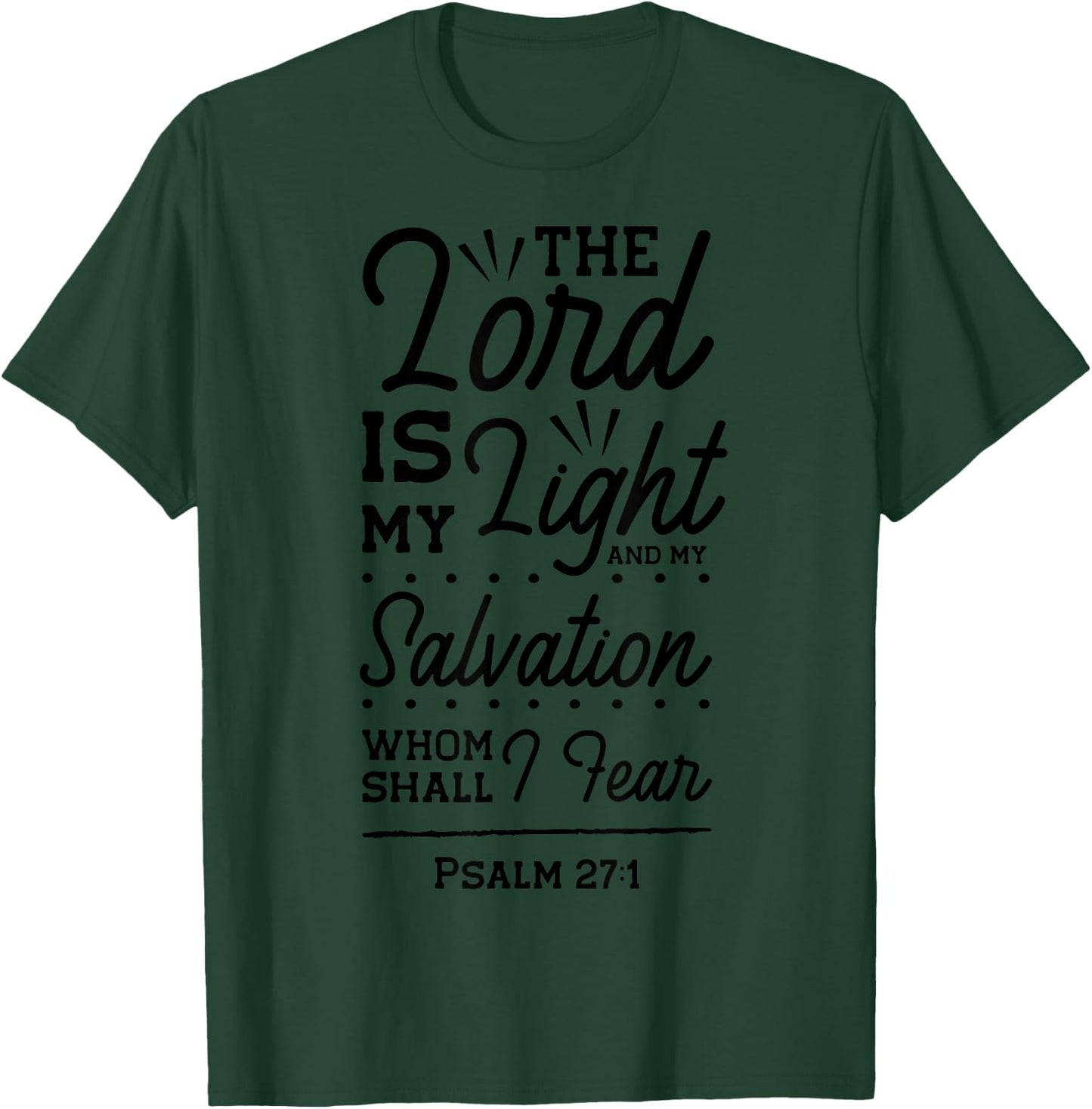The Lord Is My Light & My Salvation Psalm 27 Bible Verse T-Shirt - T-Shirt | Forest