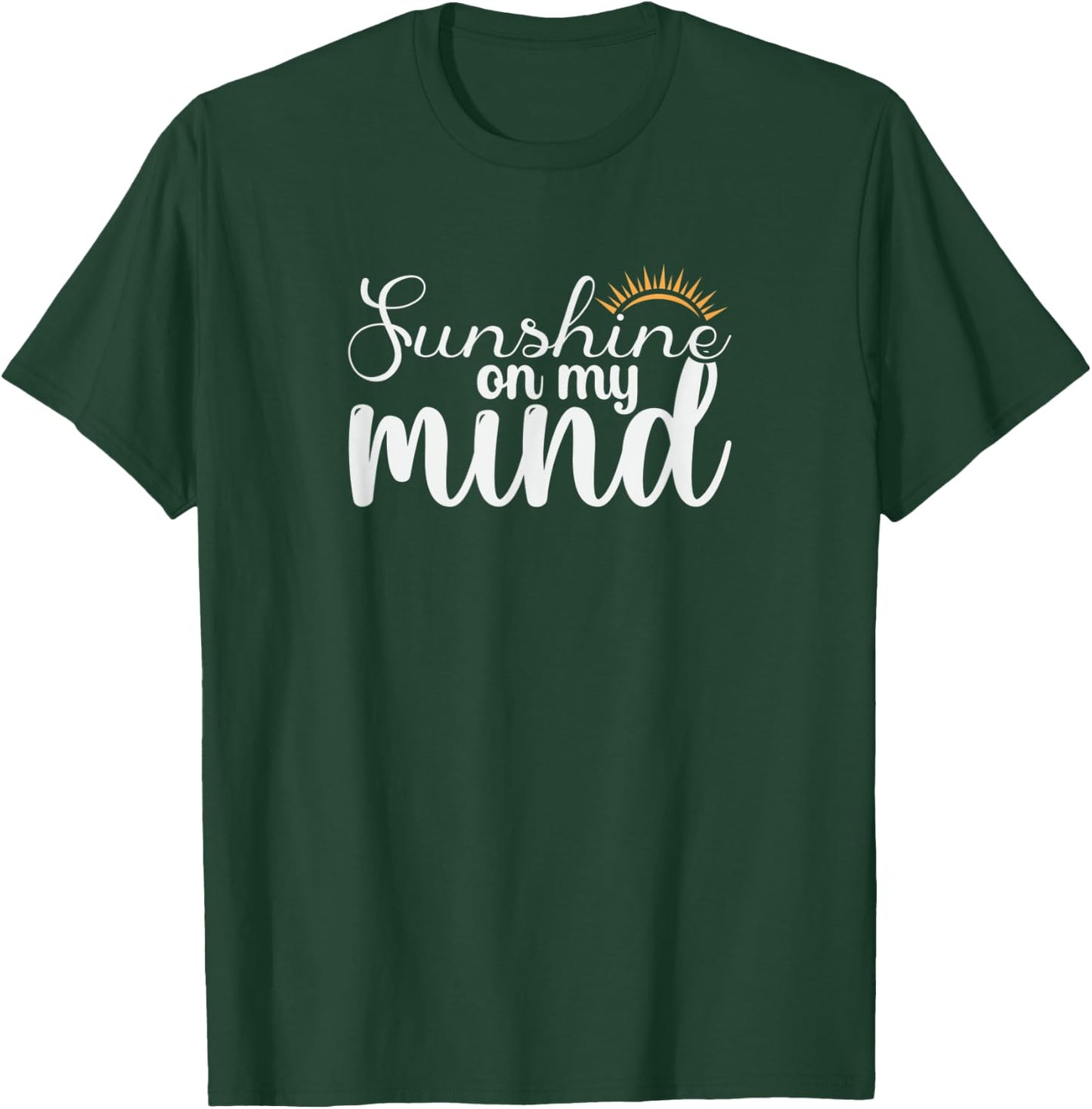 Sunshine On My Mind Sun and Summertime Women T-Shirt - T-Shirt | Forest