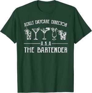 Adult Daycare Director A.K.A The Bartender T-Shirt - T-Shirt | Forest