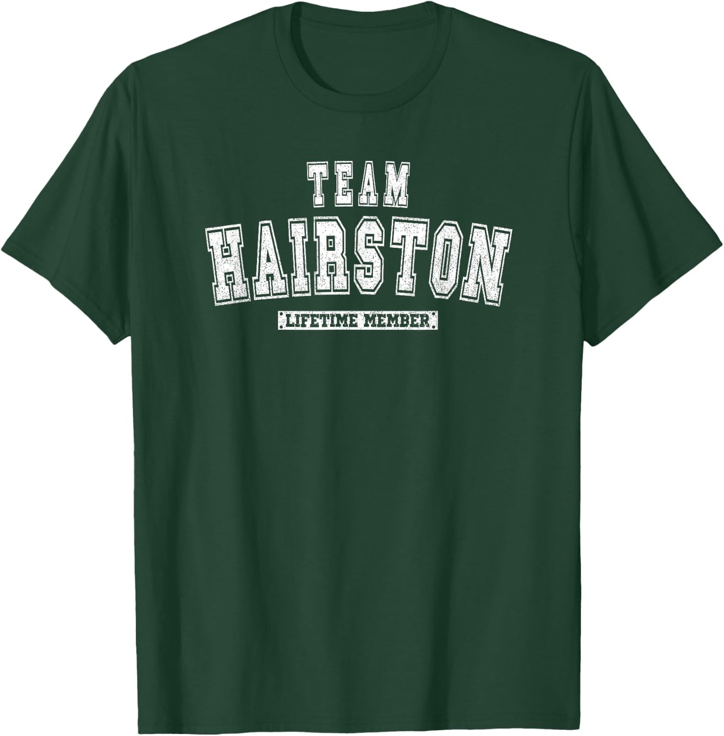 Team HAIRSTON Lifetime Member Family Last Name T-Shirt - T-Shirt | Forest