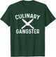 Culinary Gangster Cooking Themed Chefs Cooking Enthusiasts T-Shirt - T-Shirt | Forest