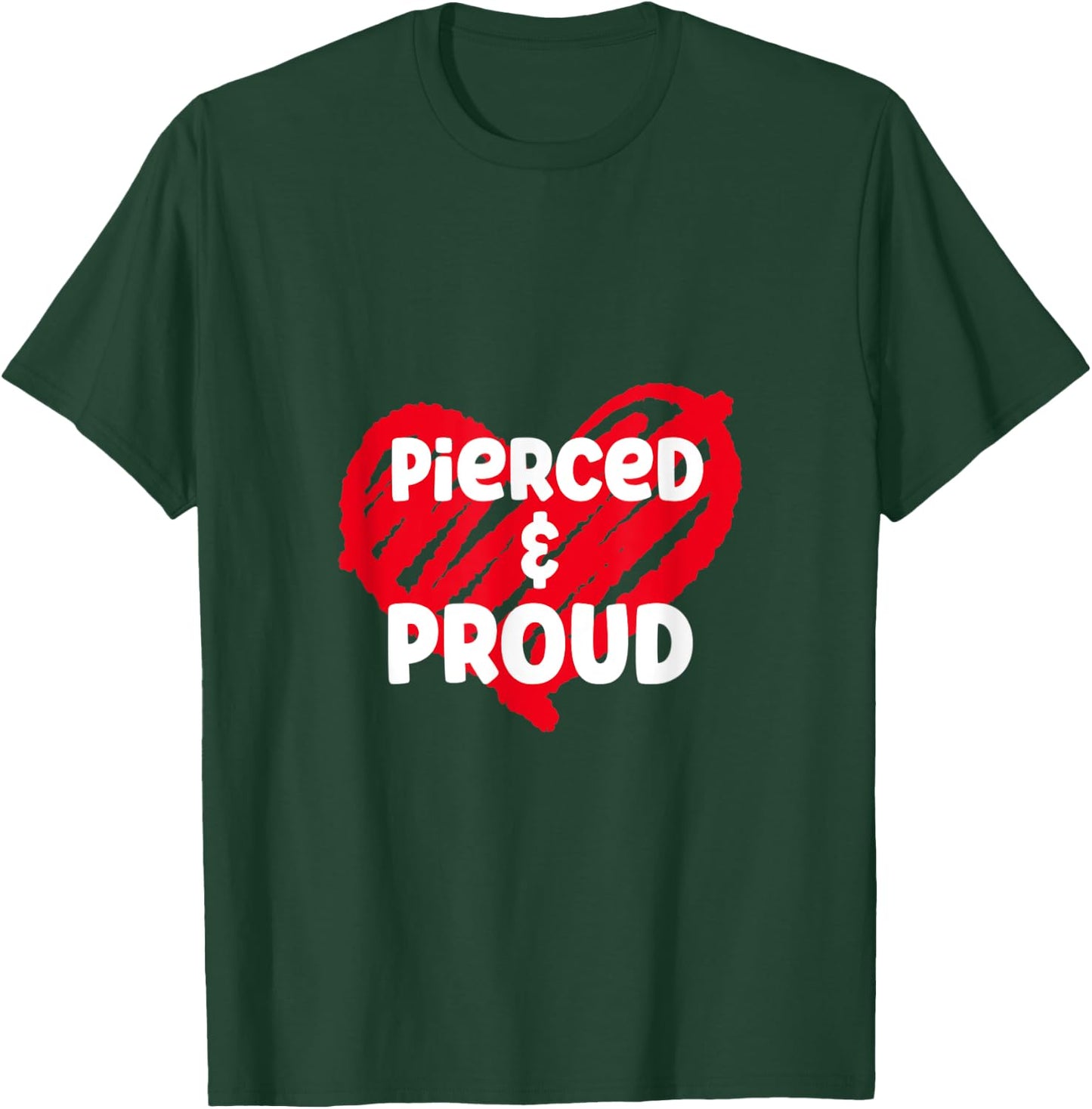 Pierced And Proud Body Modification Piercing T-Shirt - T-Shirt | Forest
