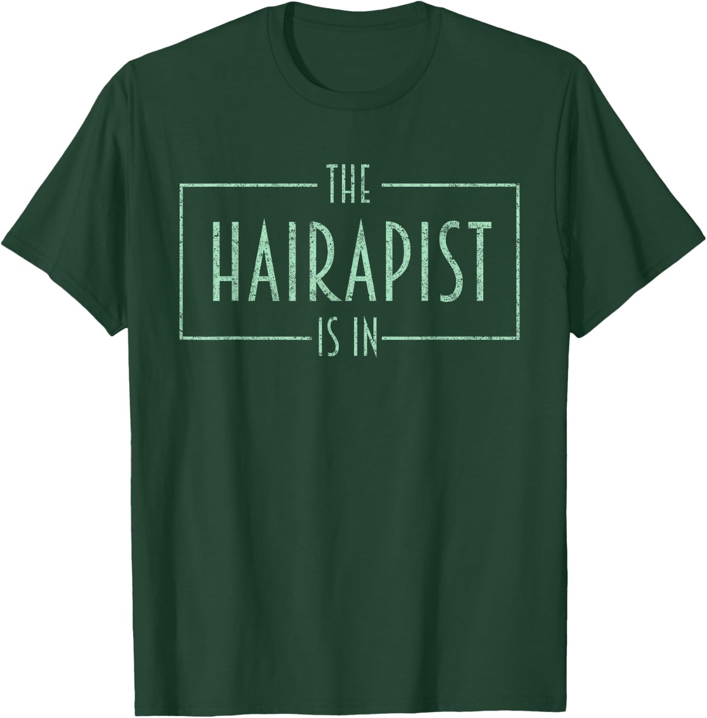 The Hairapist Is In Hairdresser Barber Funny Hair Stylist T-Shirt - T-Shirt | Forest