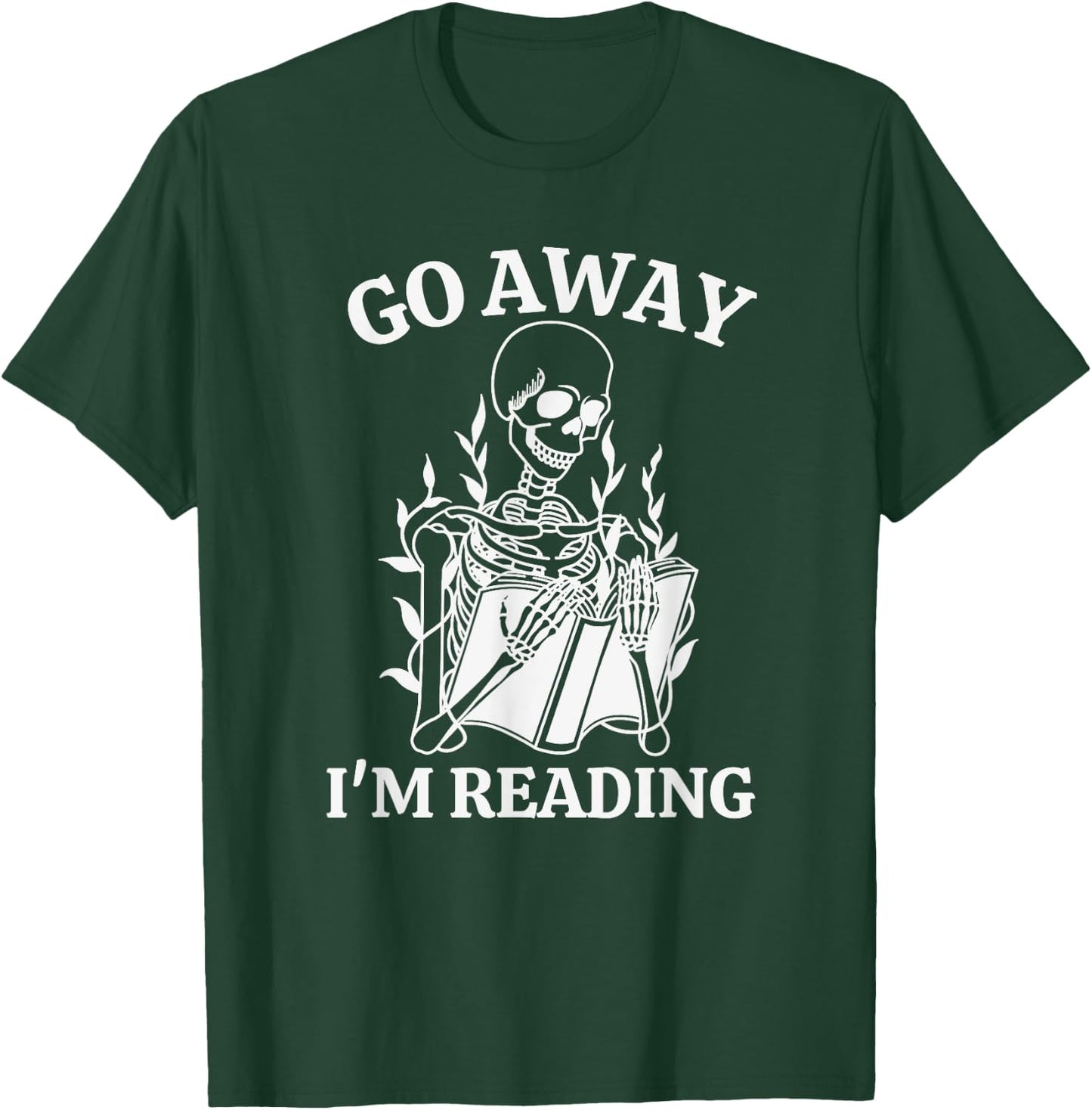 Go Away I'm Reading, Skeleton Book T-Shirt - T-Shirt | Forest