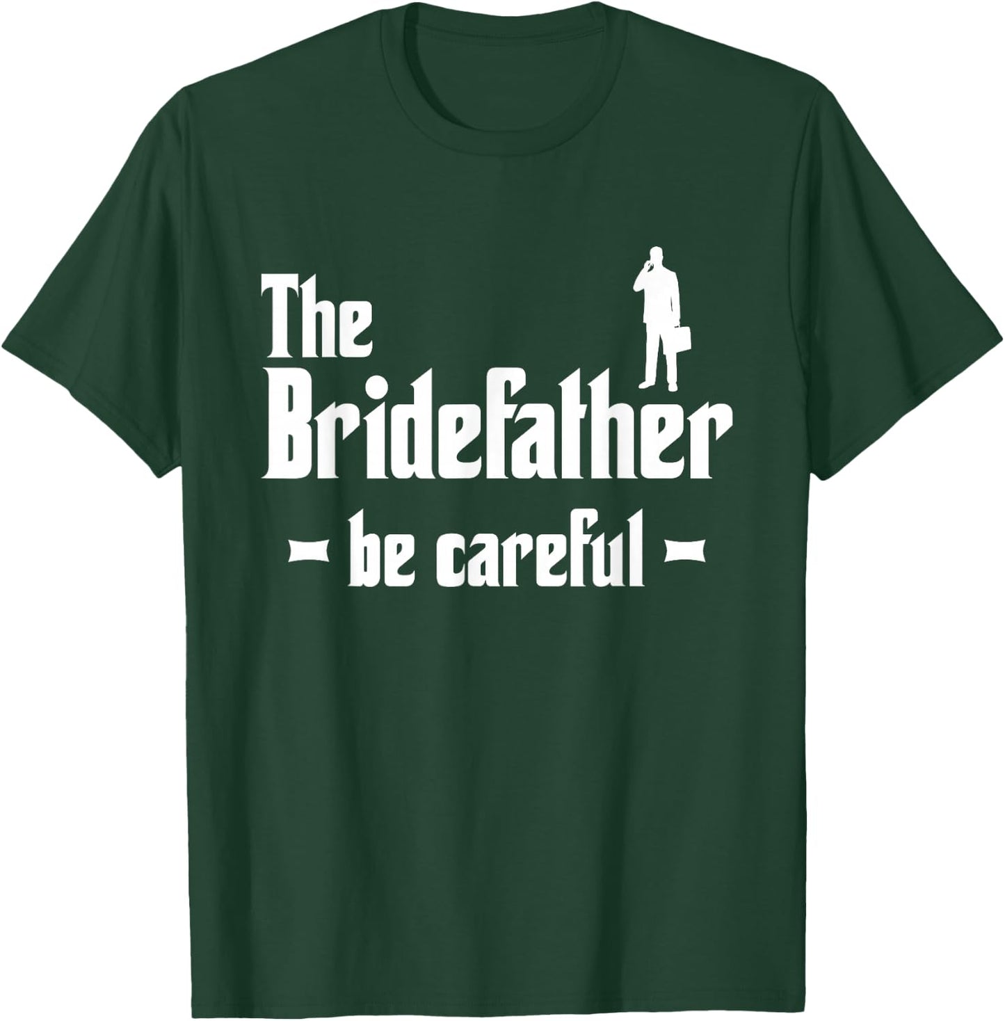 The Bridefather Men Father of the Bride Dad Funny Gift T-Shirt - T-Shirt | Forest