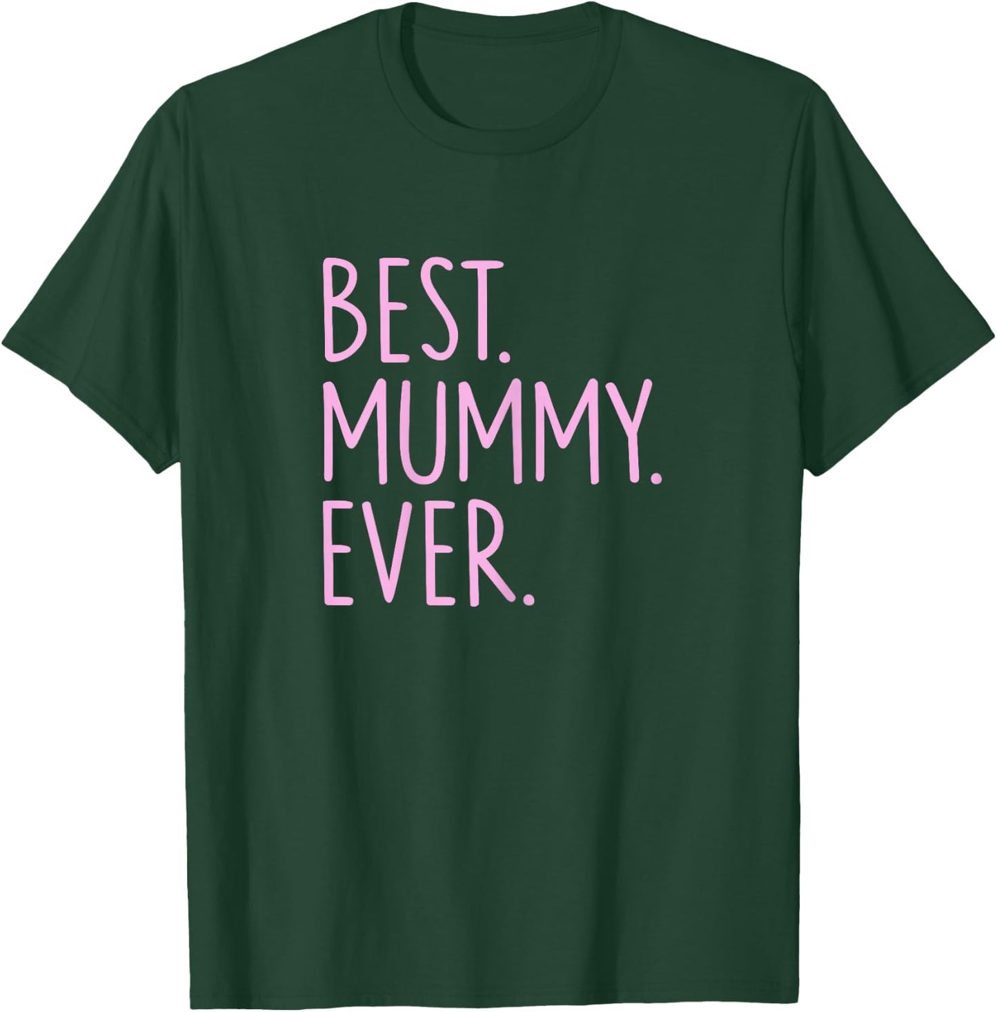 Best Mummy Ever T-Shirt - T-Shirt | Forest