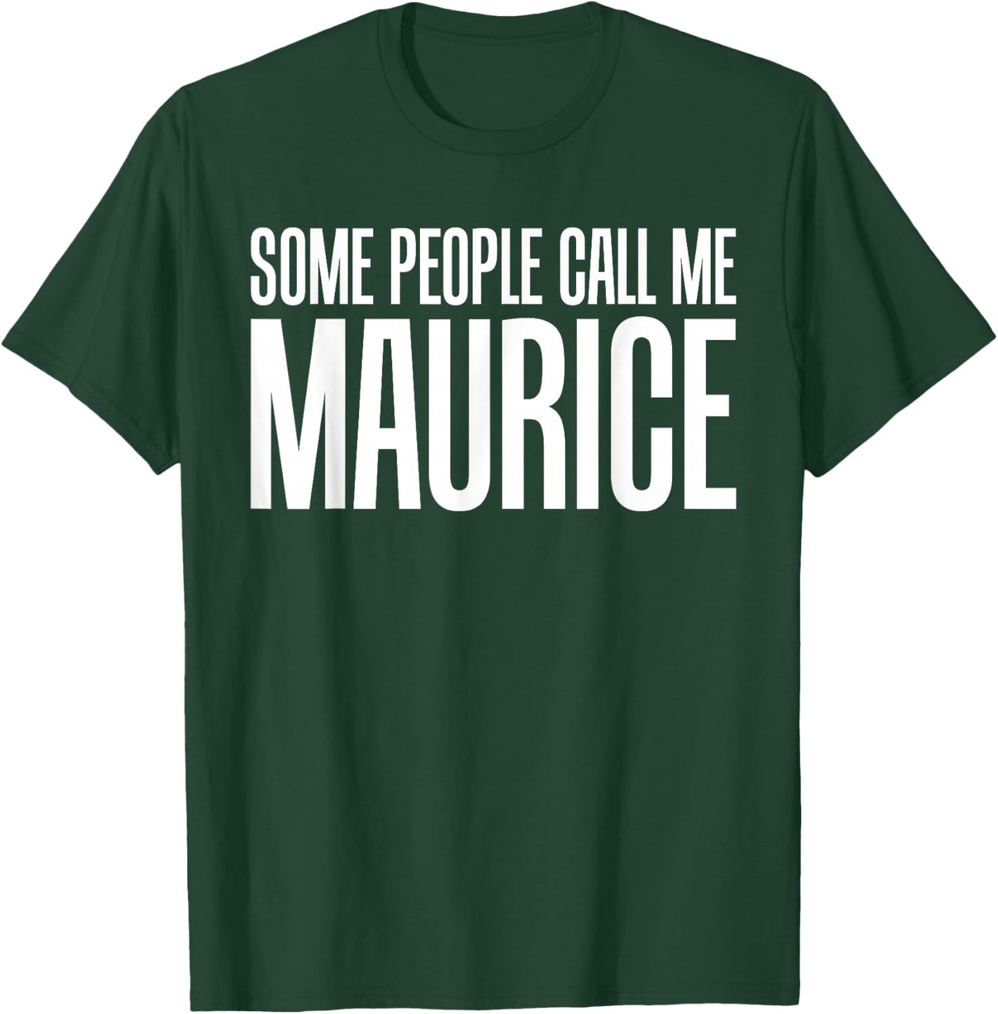 Some People Call Me Maurice Rock and Roll T-Shirt - T-Shirt | Forest