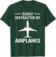 Easily Distracted By Airplanes Funny Pilot Aviation T-Shirt - T-Shirt | Forest