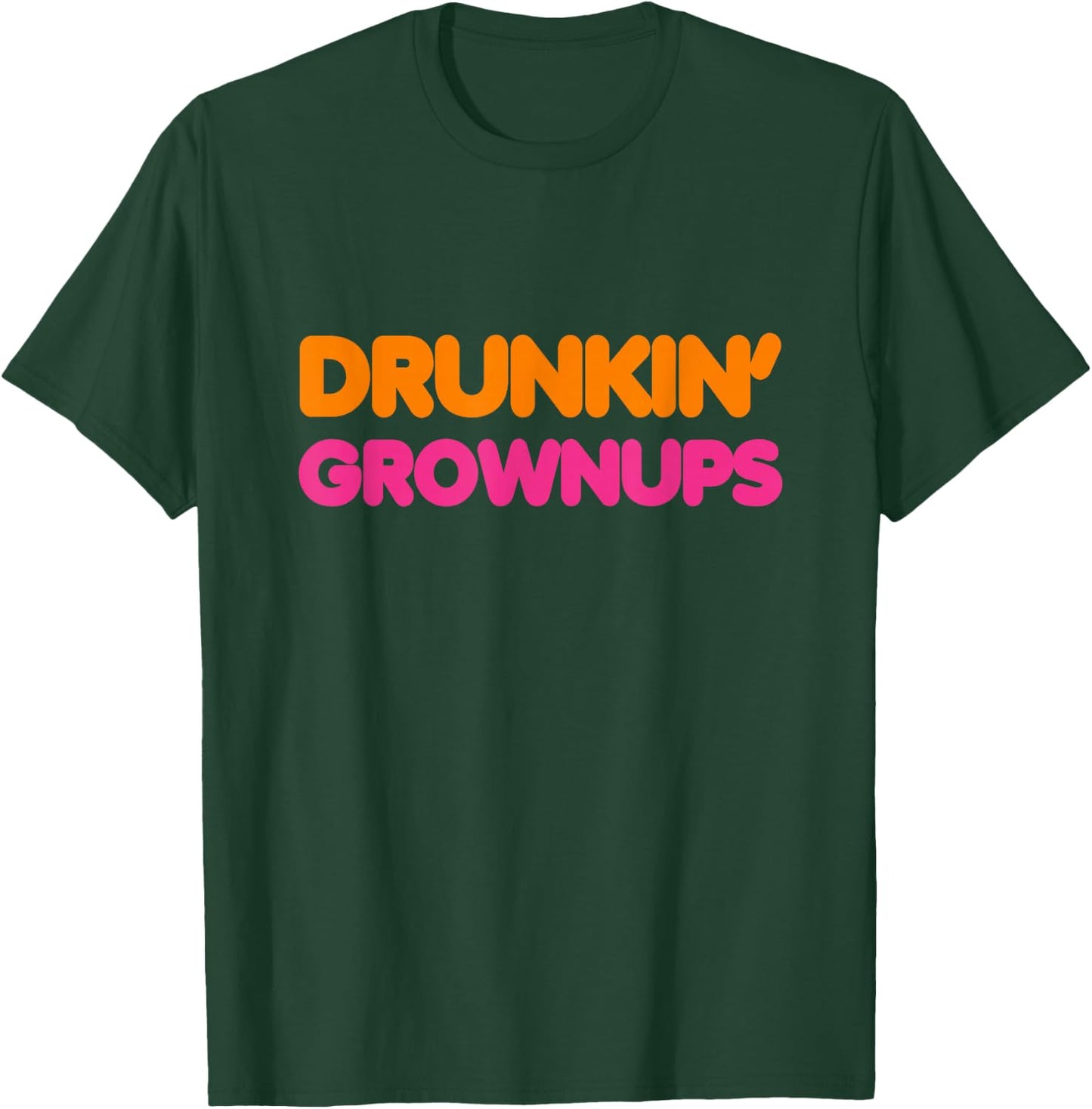 Drinking T Shirt Drunkin' Grownups Spoof T Shirts Men Women T-Shirt - T-Shirt | Forest
