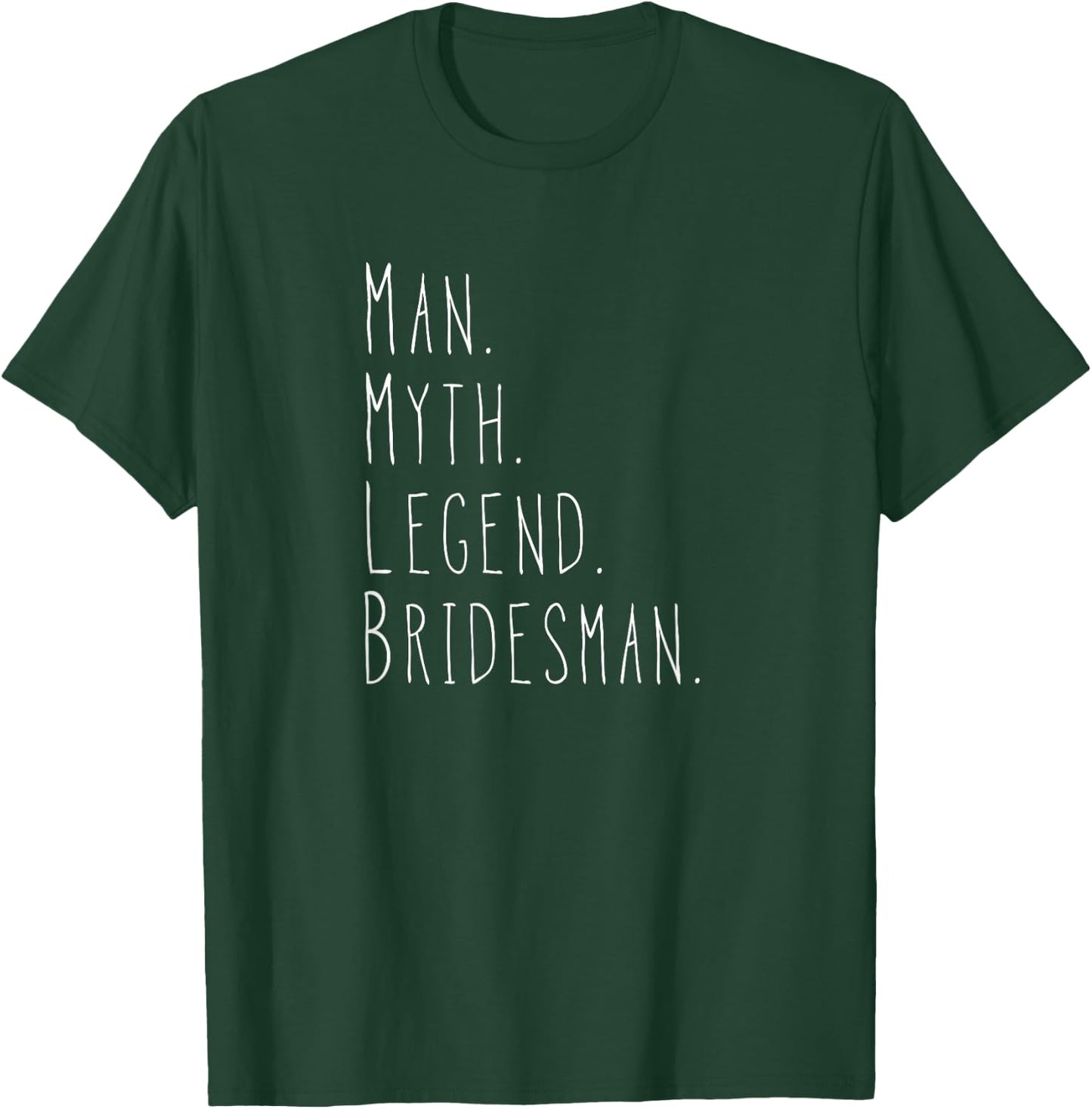 Myth. Man. Legend. Bridesman. T-Shirt - T-Shirt | Forest