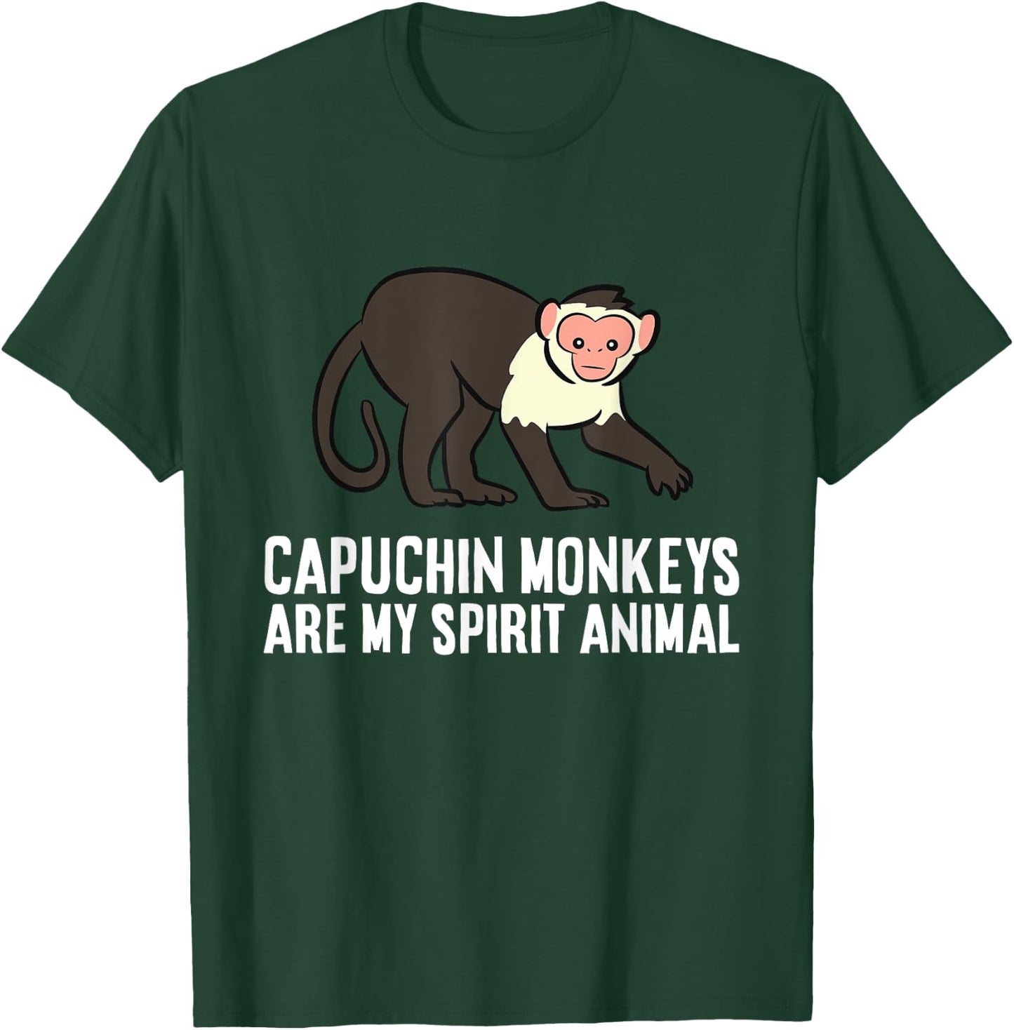 Capuchin Monkeys Are My Spirit Animal T-Shirt - T-Shirt | Forest
