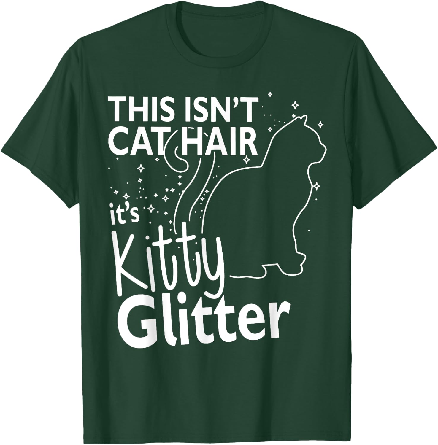 This Isn't Cat Hair It's Kitty Glitter Funny Cat Owner Women T-Shirt - T-Shirt | Forest