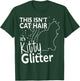 This Isn't Cat Hair It's Kitty Glitter Funny Cat Owner Women T-Shirt - T-Shirt | Forest