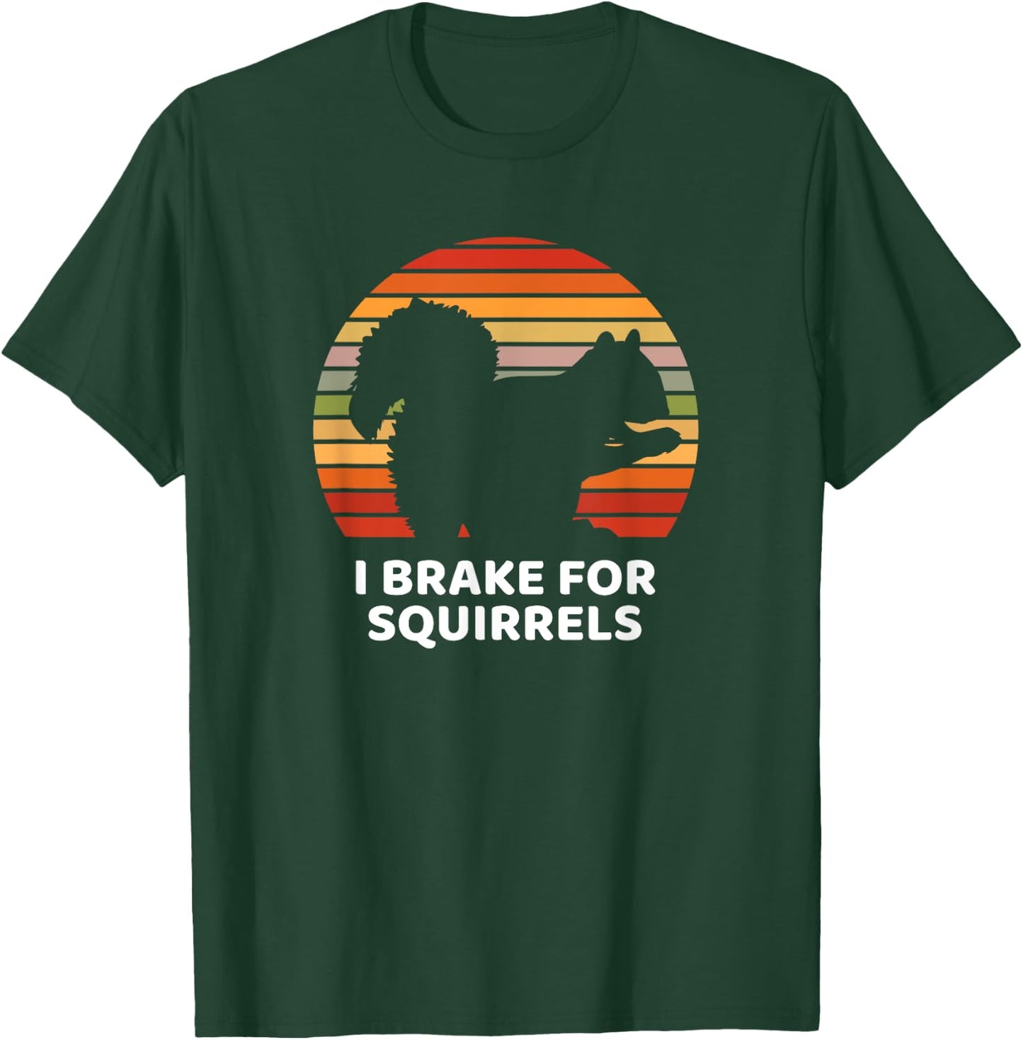 Funny Brake I for Squirrel Design T-Shirt - T-Shirt | Forest