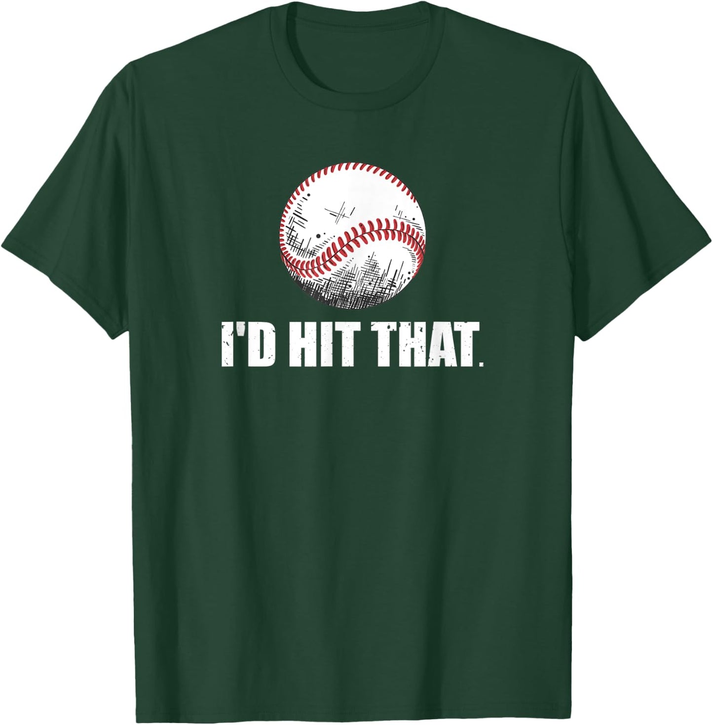 I'd Hit That Baseball | Baseball Player T-Shirt - T-Shirt | Forest