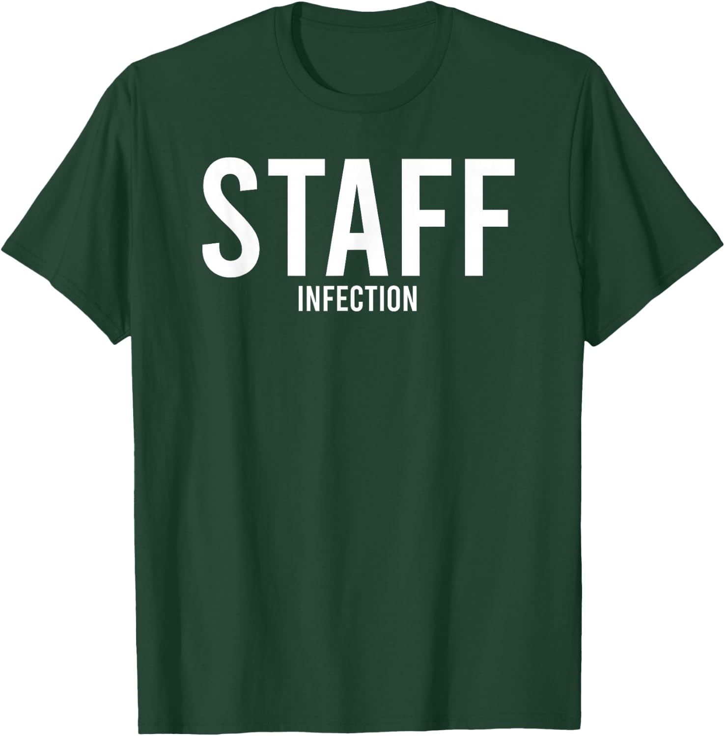 Staph Infection Medical Bodyguard Funny Doctor Puns T-Shirt - T-Shirt | Forest