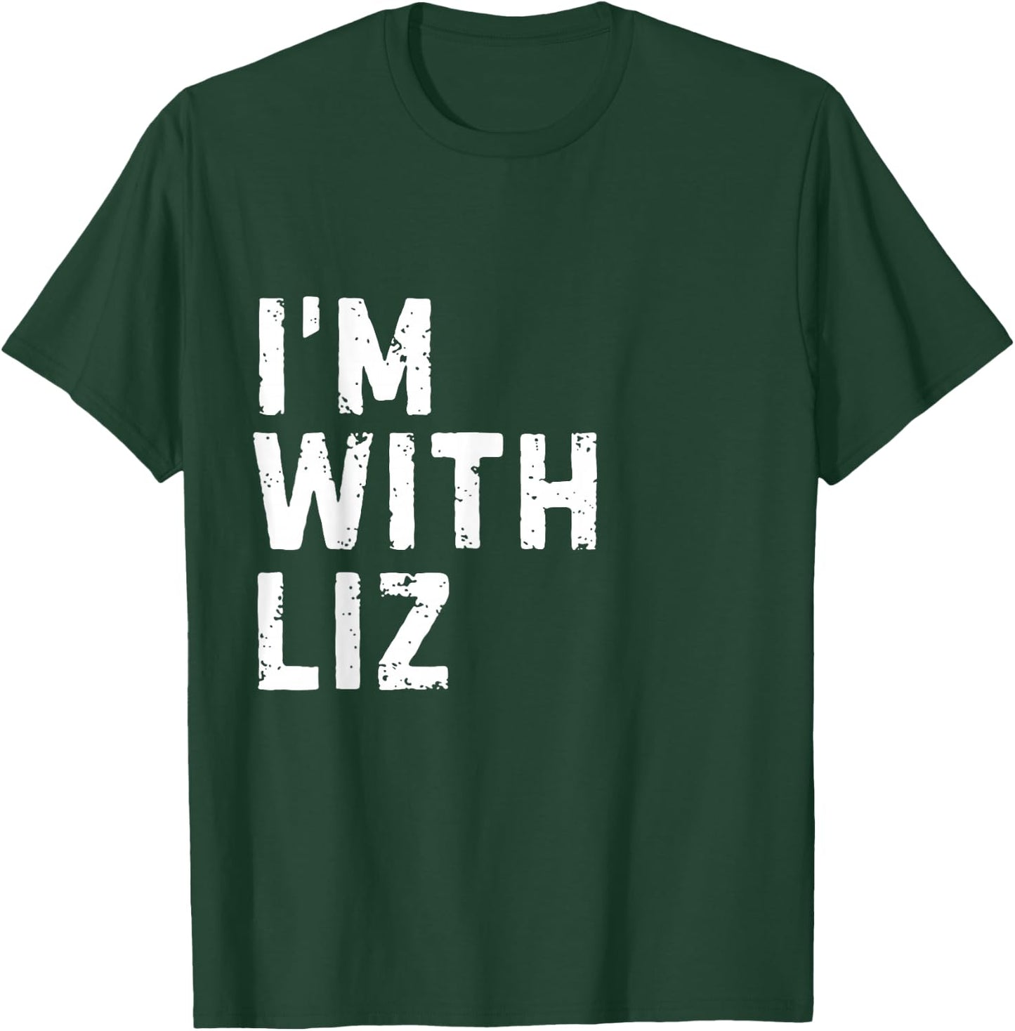Funny Liz "I'm with Liz" Bachelorette Liz Birthday T-Shirt - T-Shirt | Forest