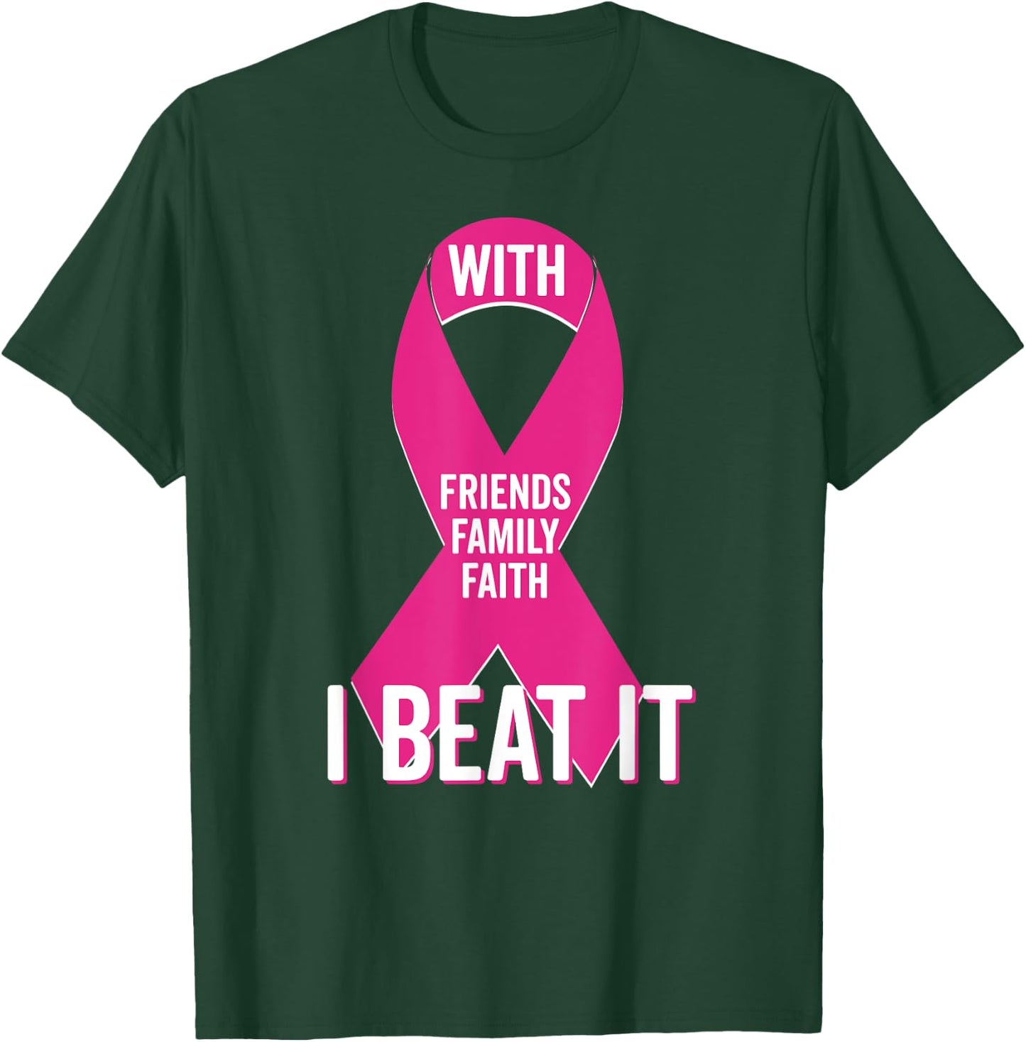 With Friends Family Faith I Beat Breast Cancer Team Shirt T-Shirt - T-Shirt | Forest