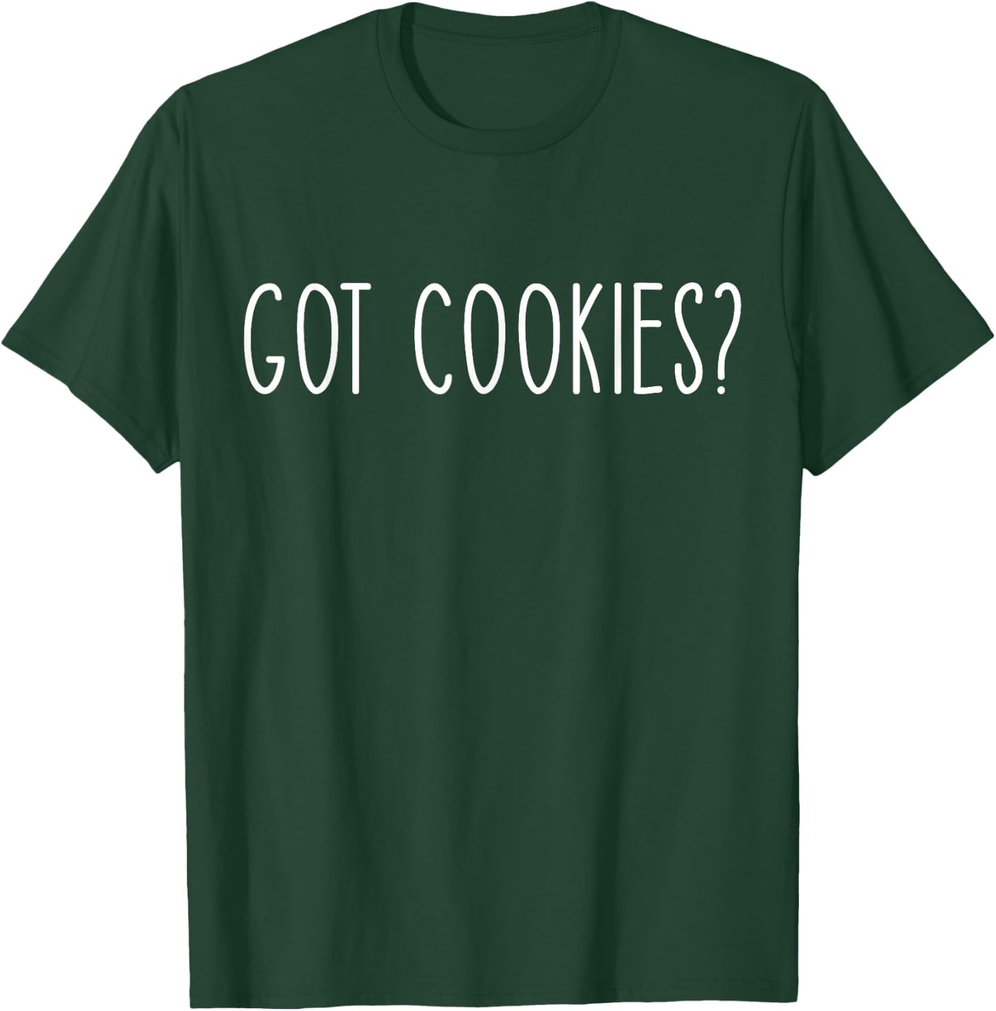 Got Cookies? I Love Cookies Funny Baker T-Shirt - T-Shirt | Forest