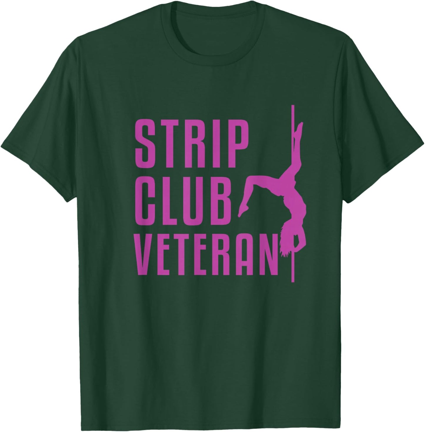 Strip Club Veteran Adult Humor T-Shirt - T-Shirt | Forest