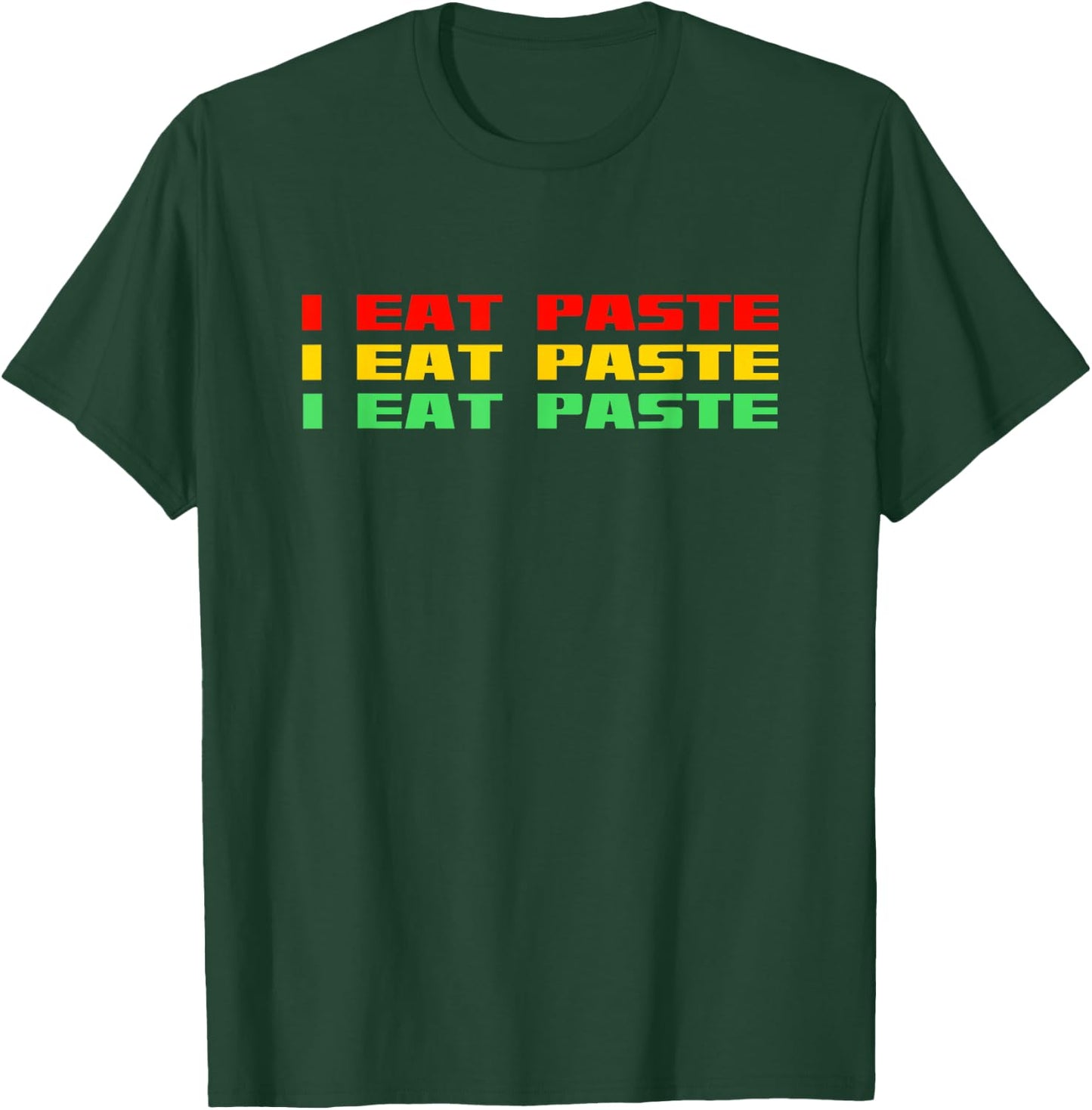 I Eat Paste Funny Retro Stupid T-Shirt - T-Shirt | Forest