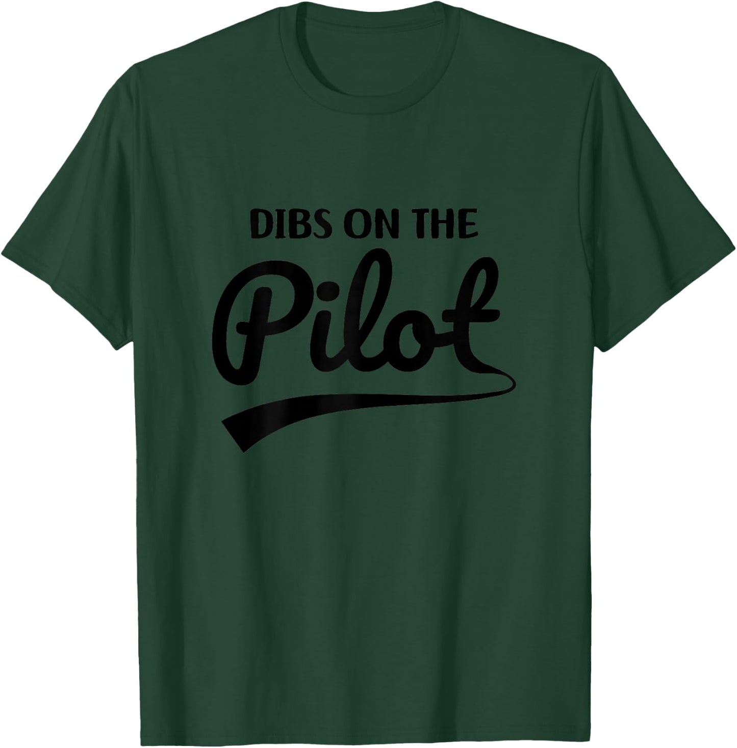 Pilot Wife, Dibs On The Pilot, Pilot Girlfriend T-Shirt - T-Shirt | Forest