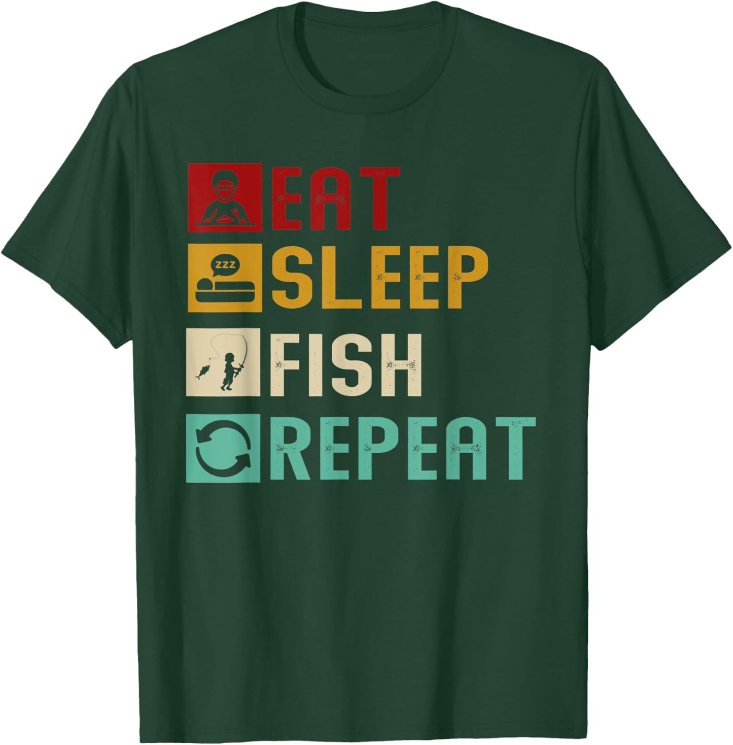 Eat Sleep Fish Repeat Unique Fishing Fisherman Cool Gifts T-Shirt - T-Shirt | Forest