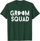 Groom Squad - Bachelor Party Stag Groomsmen Getaway Wedding T-Shirt - T-Shirt | Forest