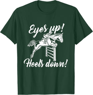 Eyes Up Heels Down - Horse Lover Equestrian Show Jumping T-Shirt - T-Shirt | Forest