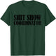 Shit Show Coordinator Funny Sarcastic Shit Show T-Shirt - T-Shirt | Forest