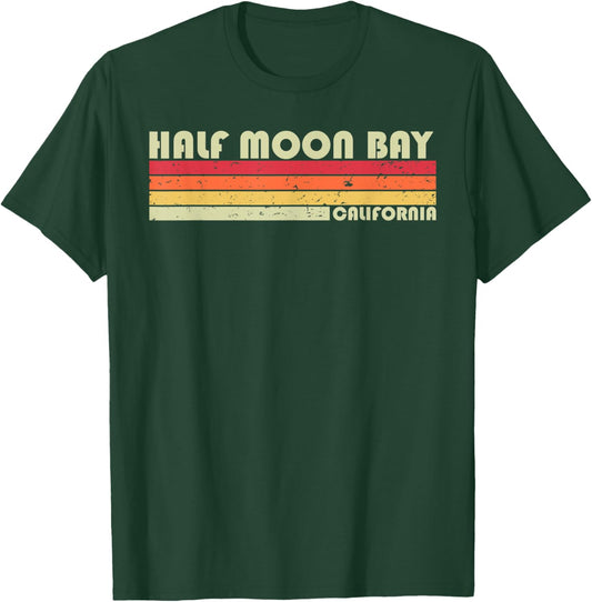 HALF MOON BAY CA CALIFORNIA Funny City Home Roots Gift Retro T-Shirt - T-Shirt | Forest