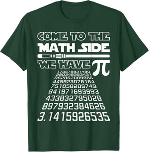 Come To The Math Side We Have Pie Shirt Pi Day Teacher Gift T-Shirt - T-Shirt | Forest