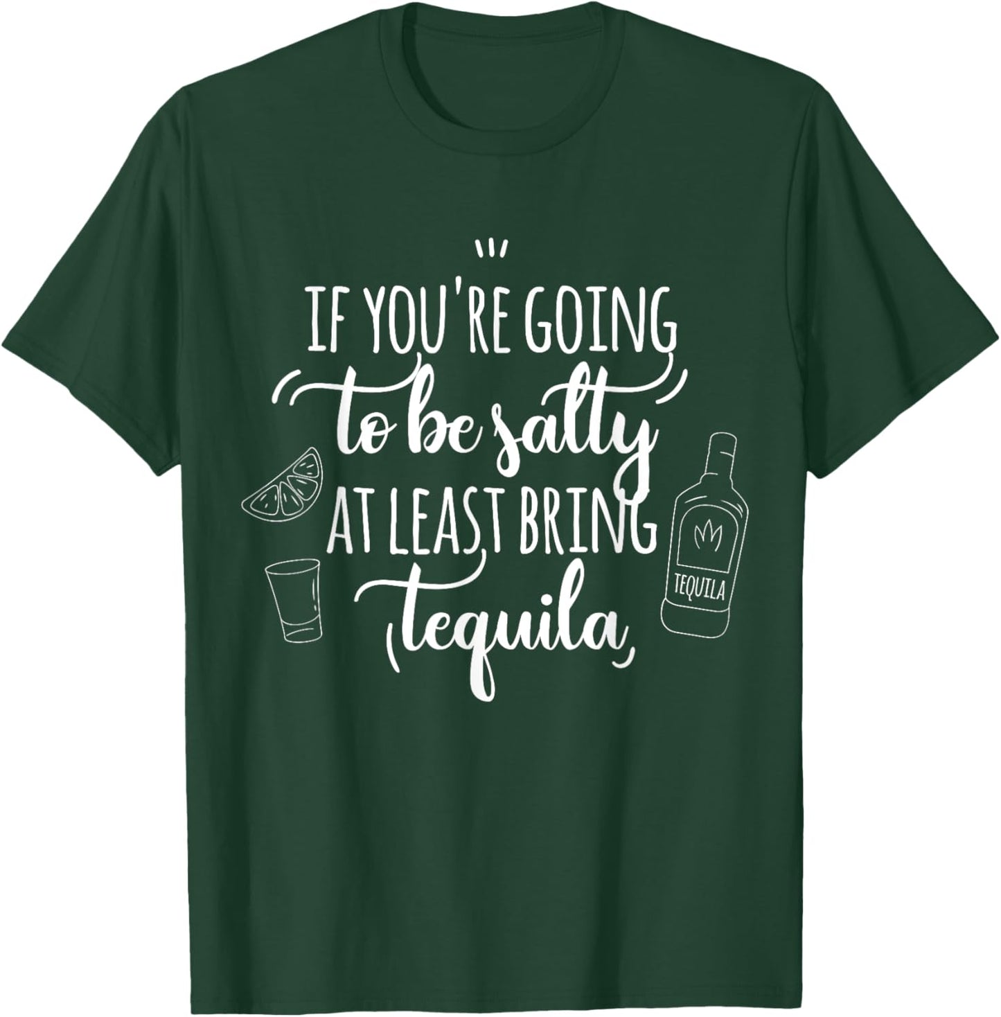 If You’re Going to Be Salty Bring Tequila Cinco de Mayo T-Shirt - T-Shirt | Forest