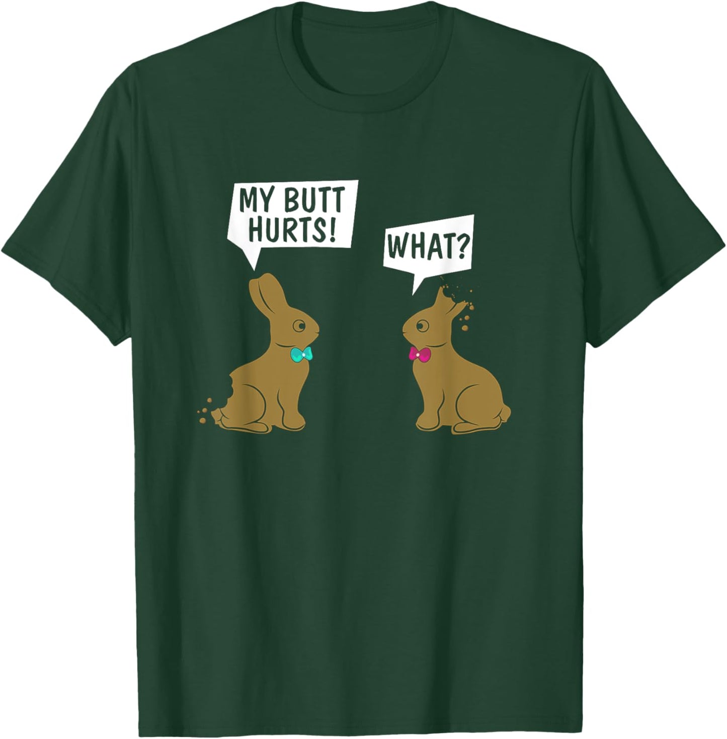 Funny Easter Bunny My Butt Hurts! What_ Cute Rabbit T-Shirt - T-Shirt | Forest