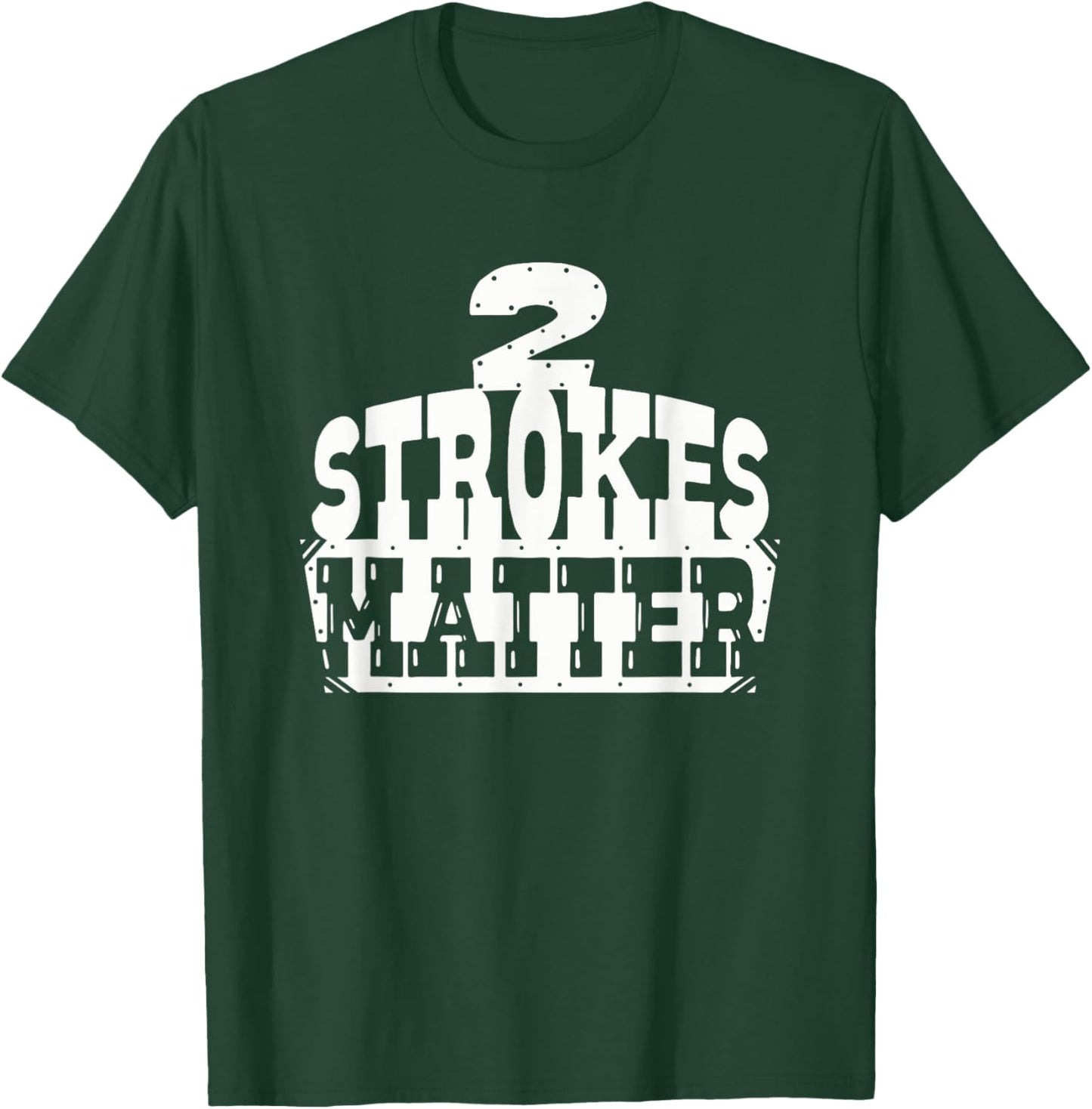 2 Strokes Matter! MX Motocross Dirt Biker T-Shirt - T-Shirt | Forest
