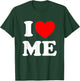 I Love Me I Red Heart Me I Love Me Myself and I Funny T-Shirt - T-Shirt | Forest