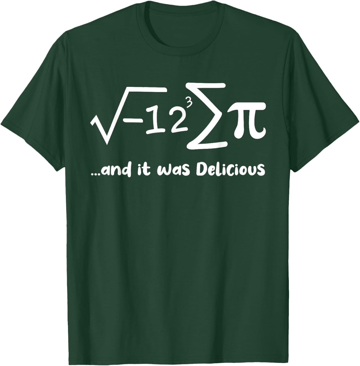 I Ate Some Pie And It Was Delicious Funny Pi Day Math T-Shirt - T-Shirt | Forest