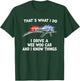 Thats What I Do I Drive A Wee Woo Car & I Know Things Police T-Shirt - T-Shirt | Forest