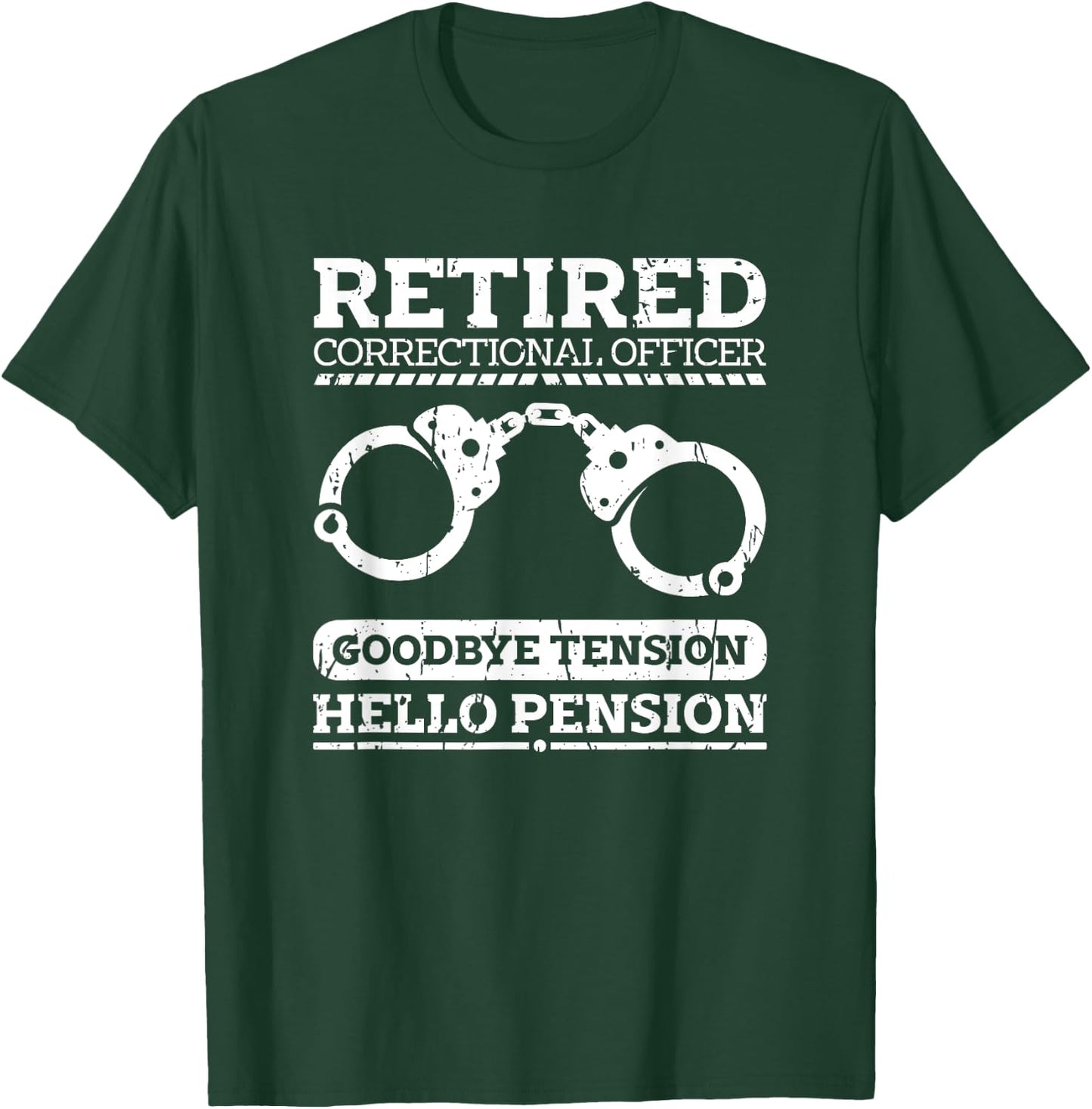 Retired correctional officer goodbye tension hello pension T-Shirt - T-Shirt | Forest