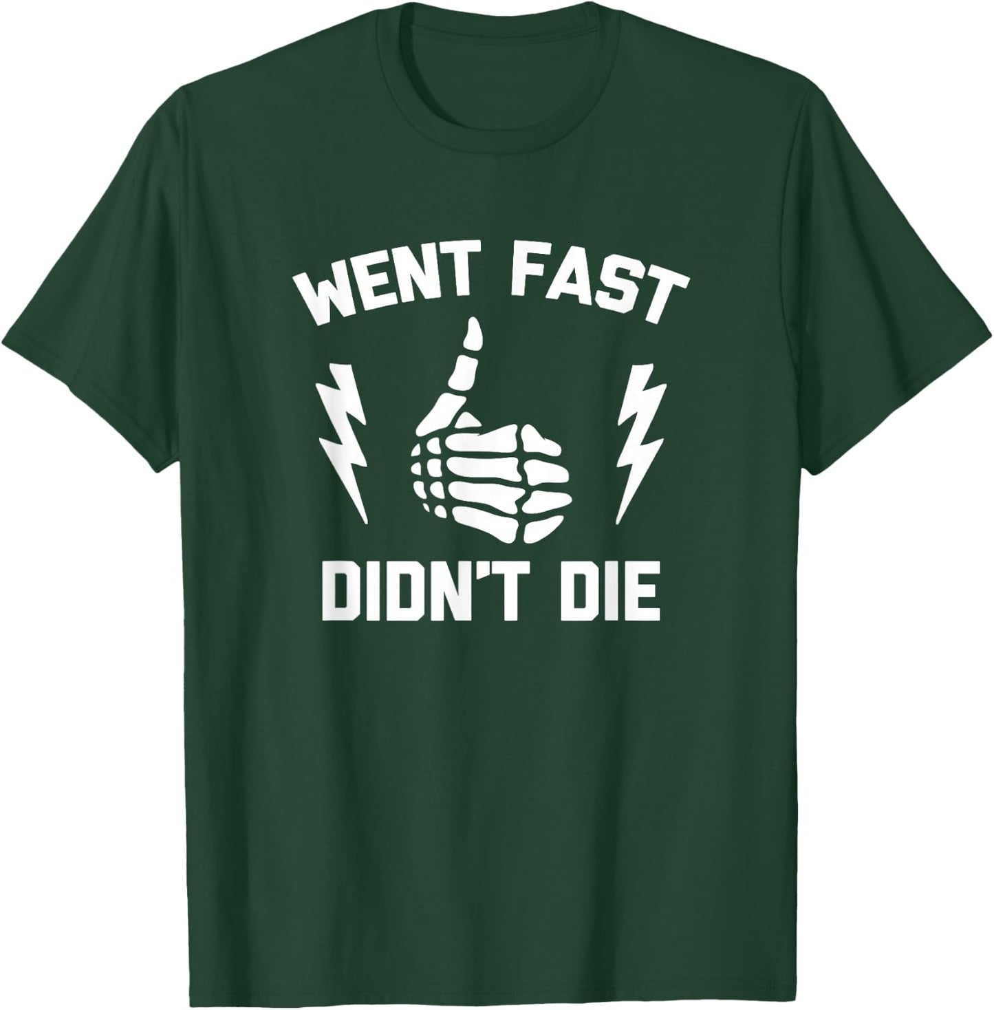 Went Fast, Didn't Die funny race car dirt bike racing T-Shirt - T-Shirt | Forest