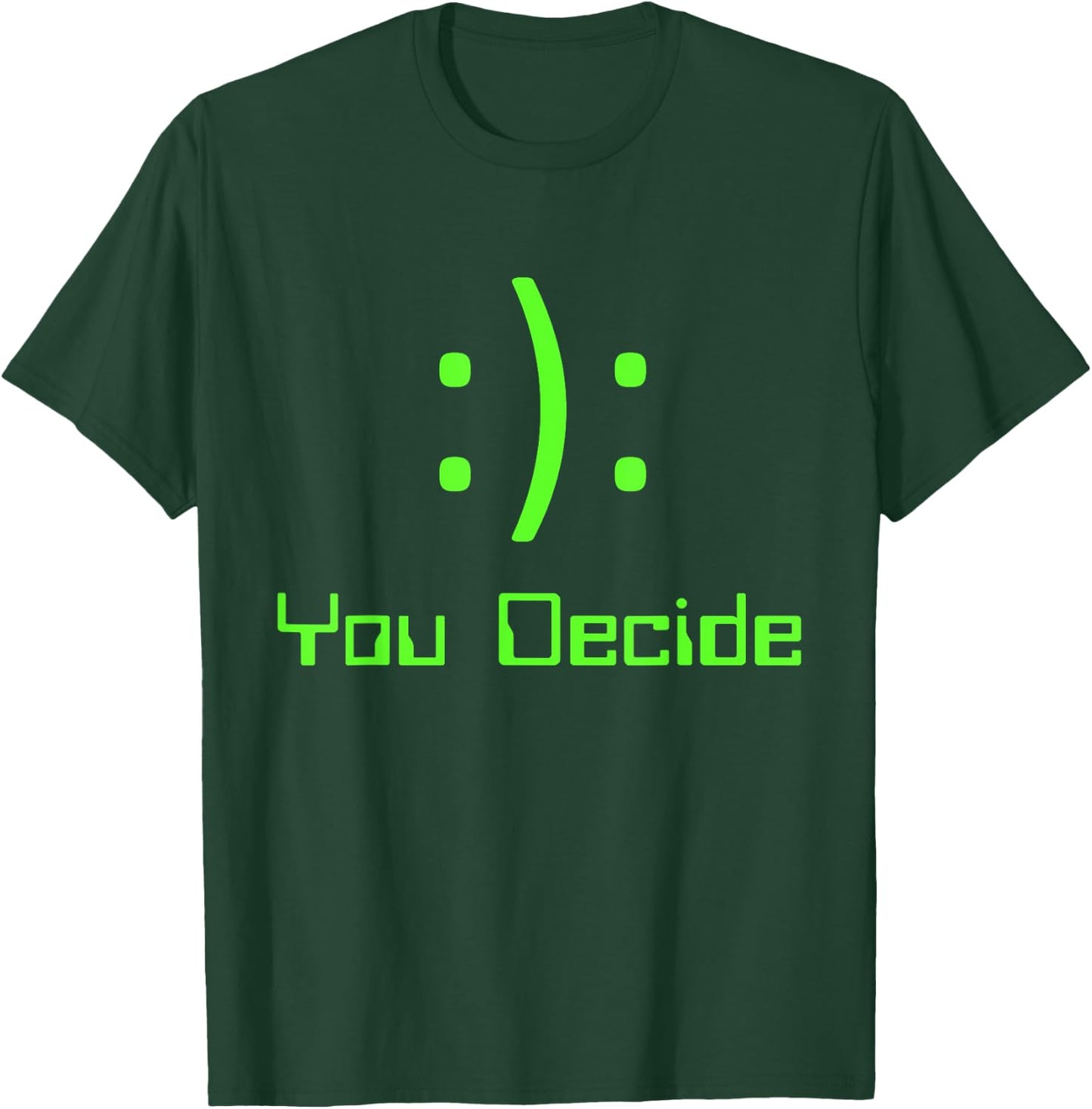 Funny You Decide Happy Sad emoticon video gamer T-Shirt - T-Shirt | Forest