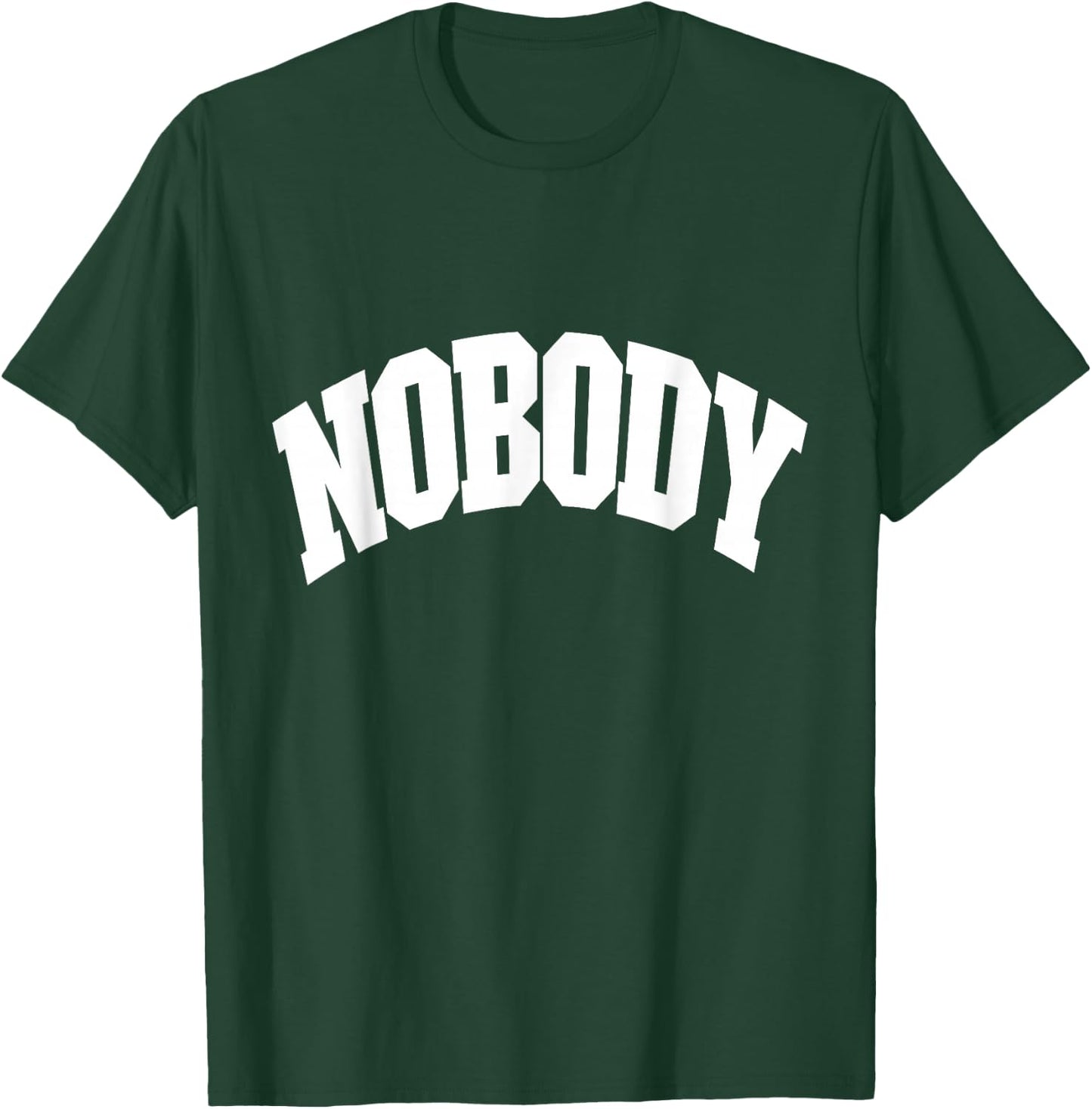 Shirt That Says Nobody , Women & Kids T-Shirt - T-Shirt | Forest