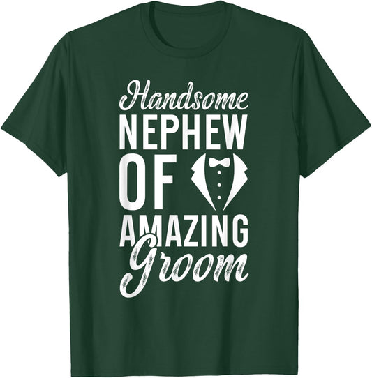 Handsome Nephew Of The Groom Nephew Groom's Nephew T-Shirt - T-Shirt | Forest